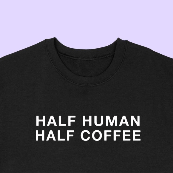 BLUME + CO. 1/2 Human 1/2 Coffee Sweatshirt UNISEX - Picture 3 of 7